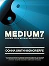 Medium7: Evidence of the Afterlife and Predictions