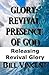 Glory: Revival Presence of God: Releasing Revival Glory