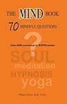 The MIND book - 70 mindful questions: From SUB-conscious to SUPER-power