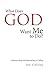 What Does God Want Me to Do?: Understanding and Responding to Calling