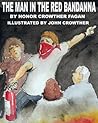 The Man in the Red Bandanna by Honor Crowther Fagan The Man in the Red Bandanna by Honor Crowther Fagan