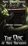 The Orc of Many Questions by Shane Michael Murray