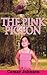 The Pink Pigeon by Camac Johnson