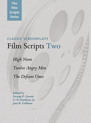 Film Scripts Two: High Noon, Twelve Angry Men, The Defiant Ones (Applause Books)