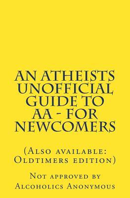 An Atheists Unofficial Guide to AA - for Newcomers (Vince Hawkins' Non-fiction Addiction Recovery)