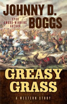 Greasy Grass: A Story of the Little Bighorn (Hardcover)