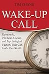 Wake-Up Call: Economic, Political, Social, and Psychological Factors That Can Erode Your Wealth