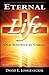 Eternal Life Our Identity in Christ by David E. Longenecker