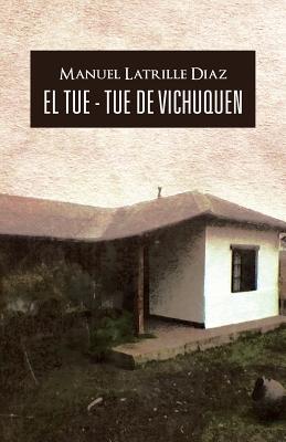 El Tue - Tue De Vichuquen (Spanish Edition)