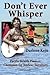 Don't Ever Whisper by Giff Johnson