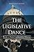 The Legislative Dance: Book...