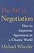 The Art of Negotiation: How to Improvise Agreement in a Chaotic World
