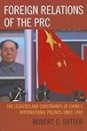 Foreign Relations of the PRC: The Legacies and Constraints of China’s International Politics since 1949