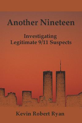 Another Nineteen: Investigating Legitimate 9/11 Suspects (Paperback)