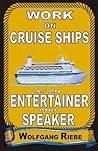Work On Cruise Ships: As An Entertainer & Speaker