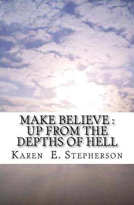 Make Believe: Up From the Depths of Hell