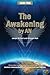 Book Four: The Awakening by AN: Channelled knowledge and information from ancient God Beings, Archangels, and the GODHEAD COnsciousness (Ancient Wisdom Series)