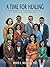 A Time for Healing: Dysfunctional Families: How They Mismanage to Get That Way, and What We Can Do to Break the Cycle of Abuse