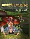 Harry and the Plaque Pixie by Richard E. Schmidt