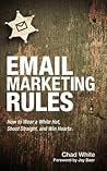 Email Marketing Rules: How to Wear a White Hat, Shoot Straight, and Win Hearts