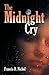 The Midnight Cry by Francis D. Nichol