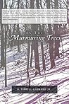 In the Murmuring Trees by R. Tirrell Leonard Jr