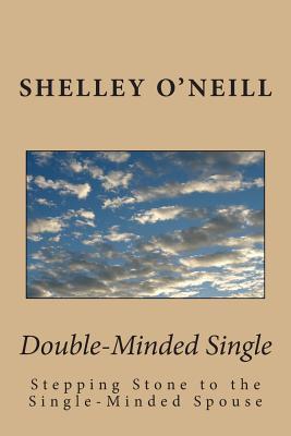 Double-Minded Single: Stepping Stone to the Single-Minded Spouse