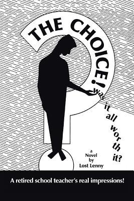 The Choice!: Was it All Worth It?