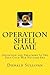 Operation Shell Game: Deception and Treachery In The Post-Cold War Nuclear Era