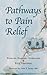 Pathways to Pain Relief