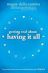 Getting Real about Having It All by Megan Dalla-Camina