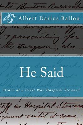 He Said: Diary of a Civil War Hospital Steward