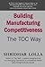 Building Manufacturing Competitiveness - The TOC Way