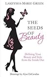 The Seeds of Beauty by Lakeysha-Marie Green