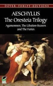 The Oresteia Trilogy: Agamemnon, The Libation-bearers and The Furies