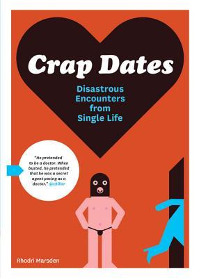 Crap Dates: Disastrous Encounters from Single Life (ebook)