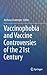 Vaccinophobia and Vaccine Controversies of the 21st Century