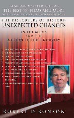 The Distorters of History: Unexpected Changes in the Media and the Motion Picture Industry with Movies Forever Expanded-Updated Edition
