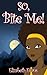 So Bite Me (Earth Warrior #1)