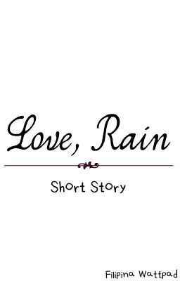 Love, Rain