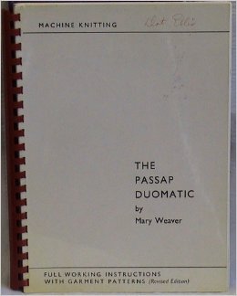 The Passap Duomatic: Full Working Instructions with Garment Patterns (Spiral-bound)