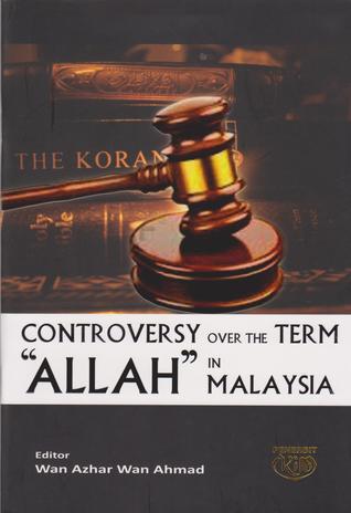 Controversy Over The Term "ALLAH" in Malaysia (Paperback)