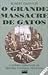 O grande massacre de gatos by Robert Darnton
