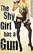 The Shy Girl Has a Gun
