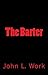 The Barter by John L. Work