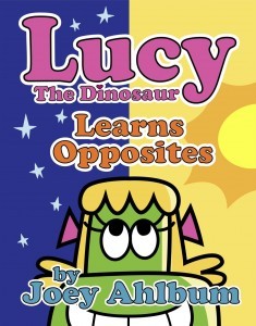 Lucy the Dinosaur: Learns Opposites