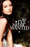All I've Never Wanted by Ana Huang