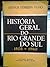 História Geral do Rio Grande Do Sul 1503 - 1960