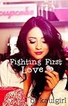 Fighting First Love by kauigirl