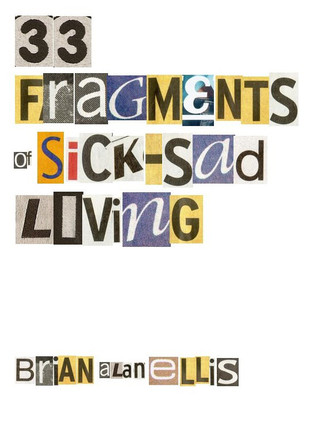 33 Fragments of Sick-Sad Living